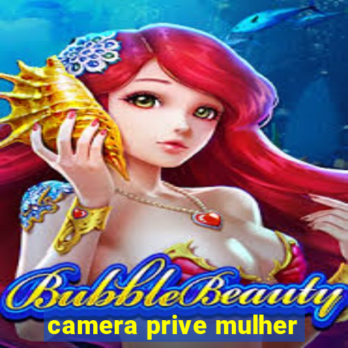 camera prive mulher